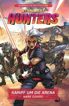 Oshiro |  Star Wars: Hunters - Kampf um die Arena | eBook | Sack Fachmedien