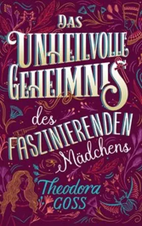 Goss |  Das unheilvolle Geheimnis des faszinierenden Mädchens - Die außergewöhnlichen Abenteuer des Athena-Clubs Band 3 | eBook | Sack Fachmedien