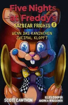 Cawthon / Cooper / Waggener |  Five Nights at Freddy's - Fazbear Frights 5 - Wenn das Kaninchen zweimal klopft | eBook | Sack Fachmedien
