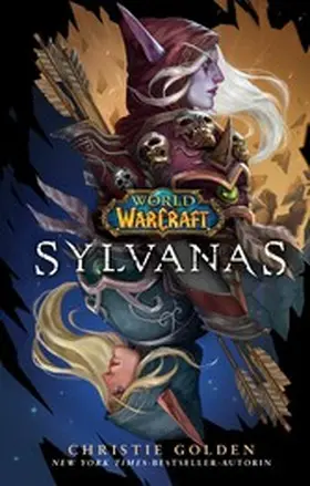 Golden |  World of Warcraft: Sylvanas - Roman zum Game | eBook | Sack Fachmedien
