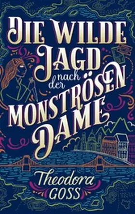 Goss |  Die wilde Jagd nach der monströsen Frau - Die außergewöhnlichen Abenteuer des Athena-Clubs Band 2 | eBook | Sack Fachmedien