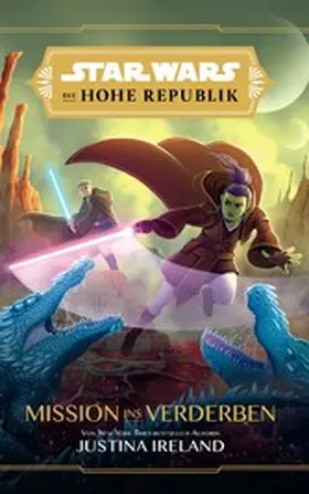Ireland |  Star Wars:  Die Hohe Republik Mission ins Verderben | eBook | Sack Fachmedien