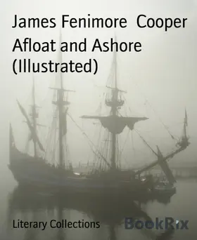 Fenimore Cooper |  Afloat and Ashore (Illustrated) | eBook | Sack Fachmedien