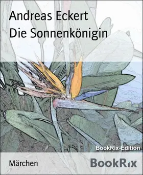 Eckert |  Die Sonnenkönigin | eBook | Sack Fachmedien