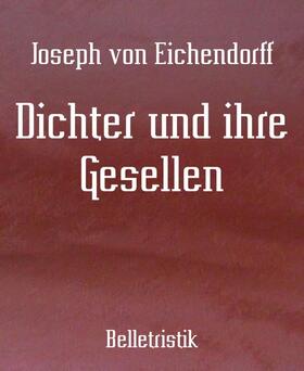 von Eichendorff |  Dichter und ihre Gesellen | eBook | Sack Fachmedien
