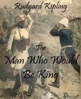 Kipling |  The Man Who Would Be King | eBook | Sack Fachmedien