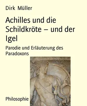 Müller |  Achilles und die Schildkröte - und der Igel | eBook | Sack Fachmedien