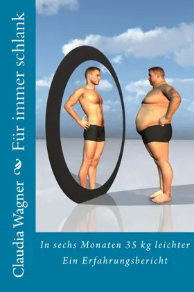 Wagner |  Für immer schlank: In sechs Monaten 35 kg leichter | eBook | Sack Fachmedien
