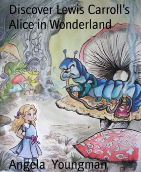 Youngman |  Discover Lewis Carroll's Alice in Wonderland | eBook | Sack Fachmedien