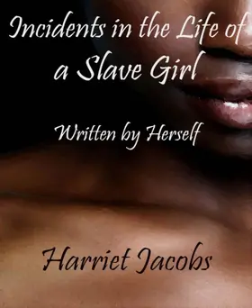 Jacobs |  Incidents in the Life of a Slave Girl Written by Herself | eBook | Sack Fachmedien