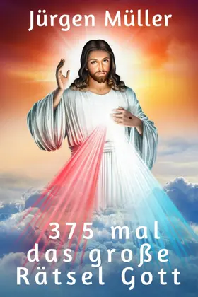 Müller |  375 mal das große Rätsel Gott | eBook | Sack Fachmedien