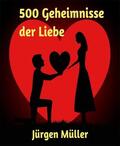 Müller |  500 Geheimnisse der Liebe | eBook | Sack Fachmedien