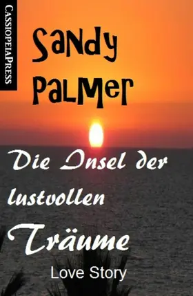 Palmer |  Die Insel der lustvollen Träume: Love Story | eBook | Sack Fachmedien