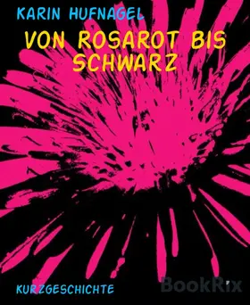 Hufnagel |  Von Rosarot bis Schwarz | eBook | Sack Fachmedien