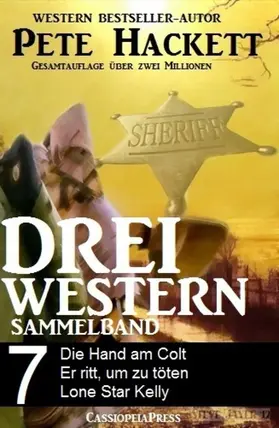 Hackett |  Pete Hackett - Drei Western, Sammelband 7 | eBook | Sack Fachmedien