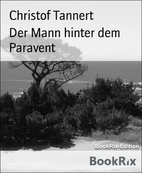 Tannert |  Der Mann hinter dem Paravent | eBook | Sack Fachmedien