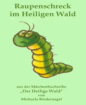 Bindernagel |  Raupenschreck im Heiligen Wald | eBook | Sack Fachmedien