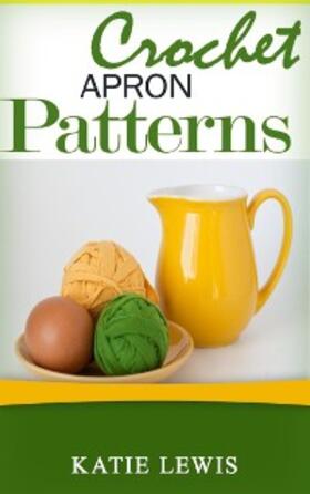 Lewis |  Crochet Apron Patterns | eBook | Sack Fachmedien