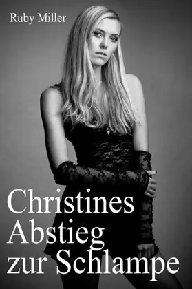 Miller |  Christines Abstieg zur Schlampe | eBook | Sack Fachmedien