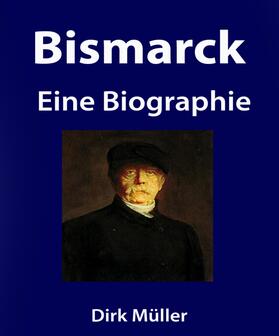 Müller | Bismarck. Eine Biographie. | E-Book | sack.de