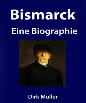 Müller | Bismarck. Eine Biographie. | E-Book | sack.de