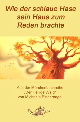 Bindernagel |  Wie der schlaue Hase sein Haus zum Reden brachte | eBook | Sack Fachmedien