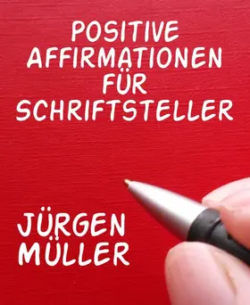 Müller |  Positive Affirmationen für Schriftsteller | eBook | Sack Fachmedien