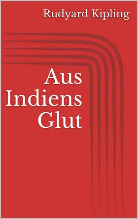 Kipling |  Aus Indiens Glut | eBook | Sack Fachmedien