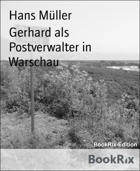 Müller |  Gerhard als Postverwalter in Warschau | eBook | Sack Fachmedien