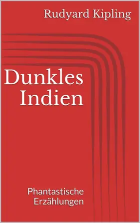 Kipling |  Dunkles Indien. Phantastische Erzählungen | eBook | Sack Fachmedien
