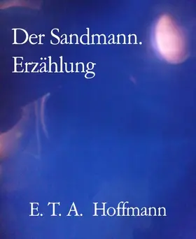T. A. Hoffmann |  Der Sandmann. Erzählung | eBook | Sack Fachmedien