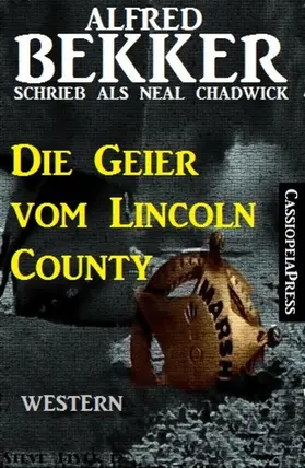 Bekker / Chadwick |  Die Geier vom Lincoln County: Western | eBook | Sack Fachmedien
