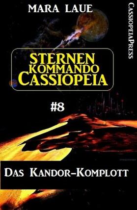 Laue |  Sternenkommando Cassiopeia 8: Das Kandor-Komplott | eBook | Sack Fachmedien