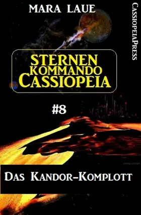 Laue |  Sternenkommando Cassiopeia 8: Das Kandor-Komplott | eBook | Sack Fachmedien