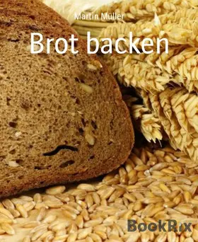 Müller |  Brot backen | eBook | Sack Fachmedien
