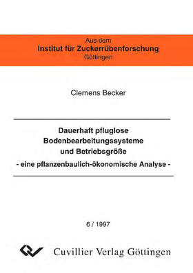 Becker | Dauerhaft pfluglose Bodenbearbeitungssysteme und Betriebsgr&#xF6;&#xDF;e -eine pflanzenbaulich-&#xF6;konomische Analyse | E-Book | sack.de