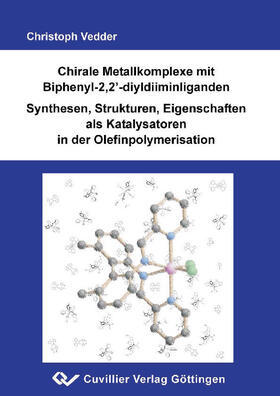 Vedder | Chirale Metallkomplexe mit Biphenyl-2,2&#xB4;-diyldiiminliganden Synthese,Strukturen, Eigenschaften als Katalysatoren in der Olefinpolymerisation | E-Book | sack.de