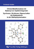 Vedder |  Chirale Metallkomplexe mit Biphenyl-2,2&#xB4;-diyldiiminliganden Synthese,Strukturen, Eigenschaften als Katalysatoren in der Olefinpolymerisation | eBook | Sack Fachmedien