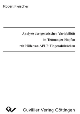 Fleischer |  Analyse der genetischen Variabilität im Tettnanger Hopfen mit Hilfe von AFLP-Fingerabdrücken | eBook | Sack Fachmedien