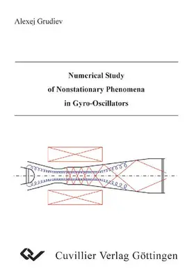Grudiev |  Numerical Study of Nonstationary Phenomena in Gyro-Oscillators | eBook | Sack Fachmedien