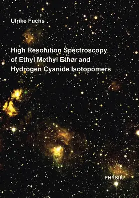 Fuchs |  High Resolution Spectroscopy of Ethyl Methyl Ether and Hydrogen Cyanide Isotopomers | eBook | Sack Fachmedien