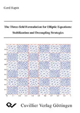 Rapin |  The Three-field Formulation for Elliptic Equations: Stabilization and Decoupling Strategies | eBook | Sack Fachmedien