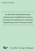 Christmann |  Zur bakteriellen Oberfl&#xE4;chenpr&#xE4;sentation kombinatorischer Peptidbibliotheken und deren Anwendung auf Fragestellungen der Immunologie, Molekularbiologie und der Molekualren Medizin | eBook | Sack Fachmedien