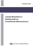 Frank |  Lyotrope Mesophasen in Nachbarschaft von hocheffizienten Mikroemulsionen | eBook | Sack Fachmedien