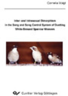 Voigt | Inter- and Intrasexual Dimorphism in the Song and Song Control System of Duetting White-Browed Sparrow Weavers | E-Book | sack.de