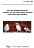 Voigt |  Inter- and Intrasexual Dimorphism in the Song and Song Control System of Duetting White-Browed Sparrow Weavers | eBook | Sack Fachmedien