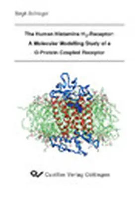 Schlegel |  The Human Histamine H3-Receptor: A Molecular Modelling Study of a G-Protein Coupled Receptor | eBook | Sack Fachmedien