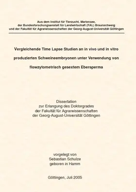Schulze |  Vergleichende Time Lapse Studien and in vivo und in vitro produzierten Schweineembryonen unter Verwendung von flowzytometrisch gesextem Ebersperma | eBook | Sack Fachmedien