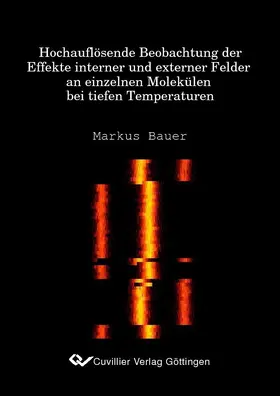 Bauer |  Hochauflösende Beobachtung der Effekte interner und externer Felder an einzelnen Molekülen ber tiefen Temperaturen | eBook | Sack Fachmedien