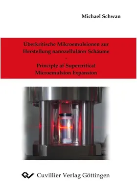 Schwan |  Überkritische Mikroemulsion zur Herstellung nanozellulärer Schäume - Principle of Supercritical Microemulsion Expansion | eBook | Sack Fachmedien